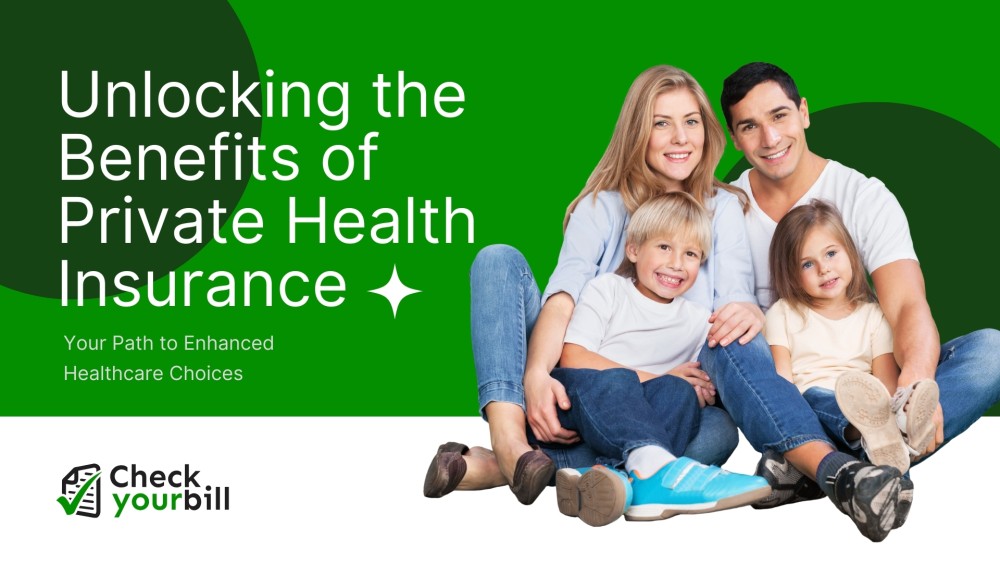 Unlocking the Benefits of Private Health Insurance: Your Path to Enhanced Healthcare Choices