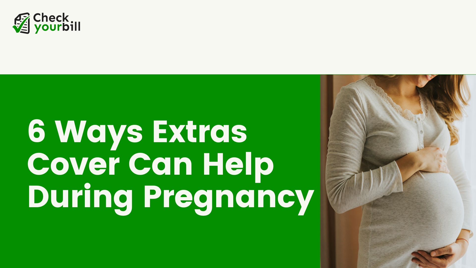 6 Ways Extras Cover Can Help During Pregnancy